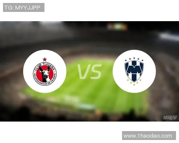 蒂华纳与蒙特雷的激烈对决谁能在赛场上笑到最后